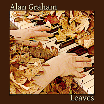  Leaves - Alan Graham, Piano  